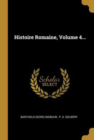 Histoire Romaine, Volume 4... image number 0