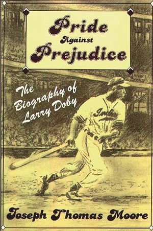 Pride Against Prejudice: The Biography of Larry Doby image number 0