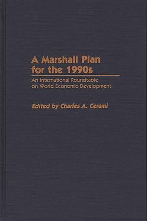 A Marshall Plan for the 1990s: An International Roundtable on World Economic Development image number 0