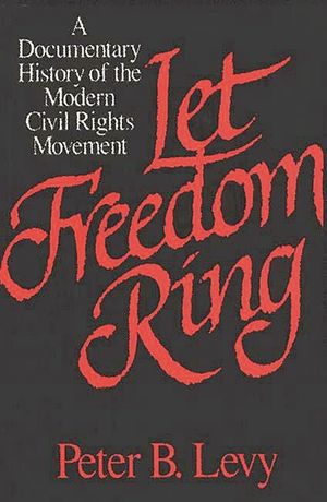 Let Freedom Ring: A Documentary History of the Modern Civil Rights Movement image number 0