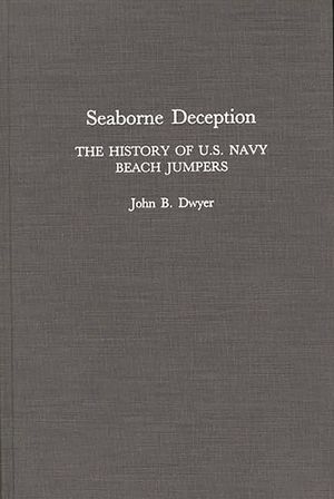 Seaborne Deception: The History of U.S. Navy Beach Jumpers image number 0