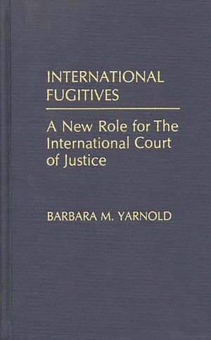 International Fugitives: A New Role for the International Court of Justice image number 0