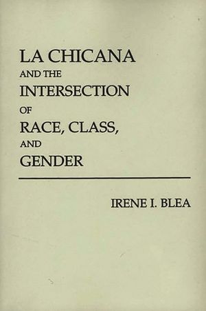 La Chicana and the Intersection of Race, Class, and Gender image number 0