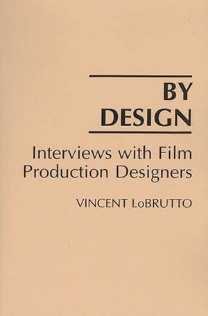 By Design: Interviews with Film Production Designers image number 0