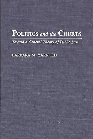 Politics and the Courts: Toward a General Theory of Public Law image number 0
