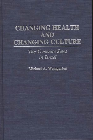 Changing Health and Changing Culture: The Yemenite Jews in Israel image number 0