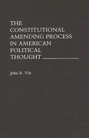 The Constitutional Amending Process in American Political Thought image number 0