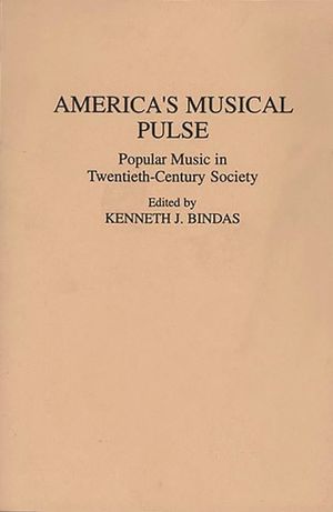America's Musical Pulse: Popular Music in Twentieth-Century Society image number 0
