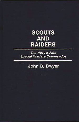 Scouts and Raiders: The Navy's First Special Warfare Commandos image number 0