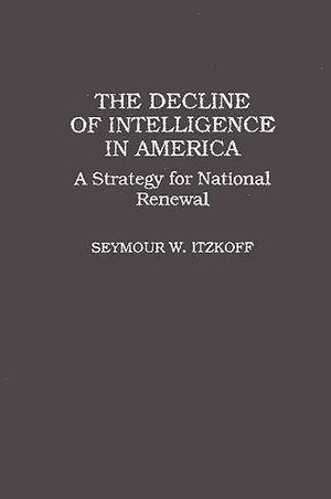 The Decline of Intelligence in America: A Strategy for National Renewal image number 0