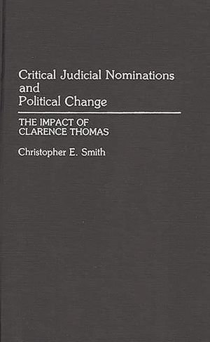 Critical Judicial Nominations and Political Change: The Impact of Clarence Thomas image number 0