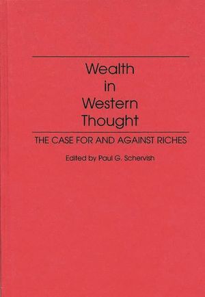 Wealth in Western Thought: The Case for and Against Riches image number 0