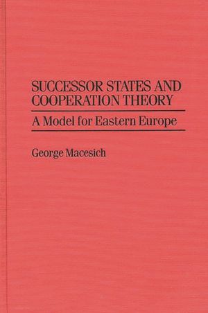 Successor States and Cooperation Theory: A Model for Eastern Europe image number 0