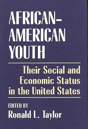 African-American Youth: Their Social and Economic Status in the United States image number 0