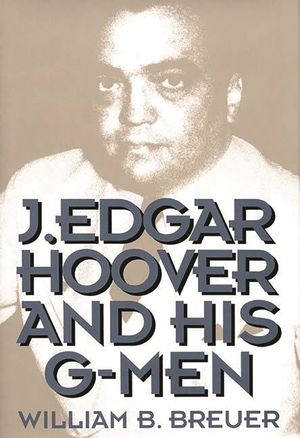 J. Edgar Hoover and His G-Men image number 0