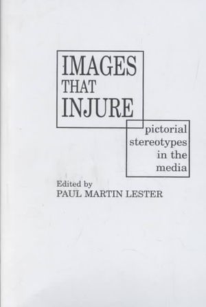Images That Injure : Pictorial Stereotypes in the Media image number 0
