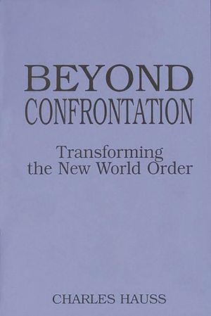 Beyond Confrontation: Transforming the New World Order image number 0