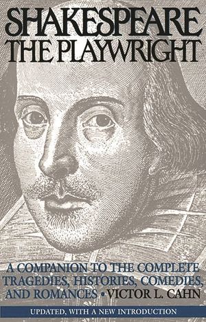 Shakespeare the Playwright: A Companion to the Complete Tragedies, Histories, Comedies, and Romances Updated, with a New Introduction image number 0