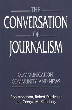 The Conversation of Journalism: Communication, Community, and News image number 0