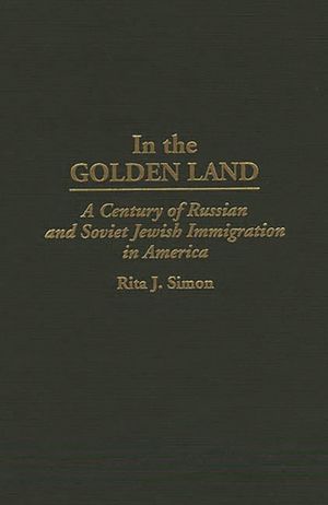 In the Golden Land: A Century of Russian and Soviet Jewish Immigration in America image number 0