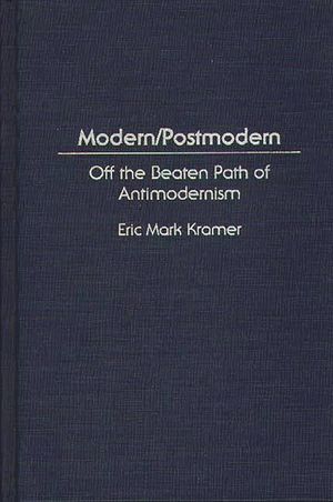 Modern/Postmodern: Off the Beaten Path of Antimodernism image number 0