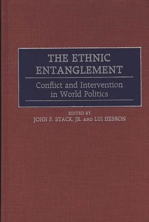 The Ethnic Entanglement: Conflict and Intervention in World Politics image number 0