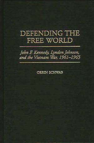 Defending the Free World: John F. Kennedy, Lyndon Johnson, and the Vietnam War, 1961-1965 image number 0