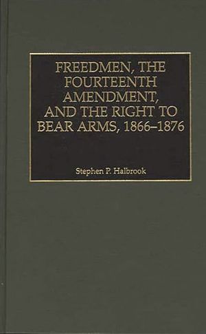 Freedmen, the Fourteenth Amendment, and the Right to Bear Arms, 1866-1876 image number 0