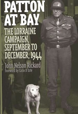 Patton at Bay: The Lorraine Campaign, September to December, 1944 image number 0