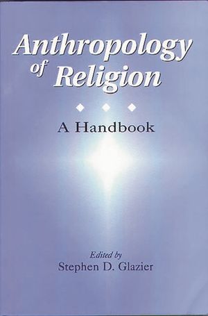 Anthropology of Religion: A Handbook image number 0