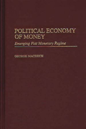 Political Economy of Money: Emerging Fiat Monetary Regime image number 0