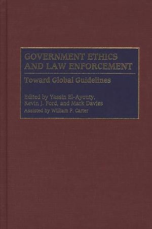 Government Ethics and Law Enforcement: Toward Global Guidelines image number 0