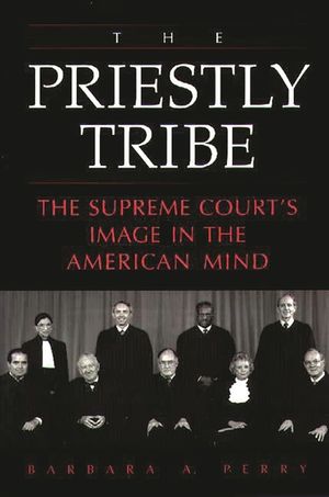 The Priestly Tribe: The Supreme Court's Image in the American Mind image number 0