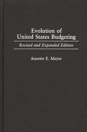Evolution of United States Budgeting: Revised and Expanded Edition image number 0