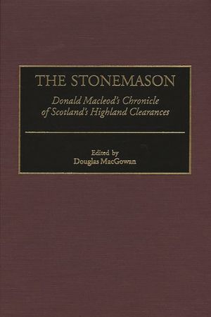 The Stonemason: Donald MacLeod's Chronicle of Scotland's Highland Clearances image number 0