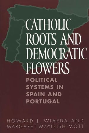 Catholic Roots and Democratic Flowers: Political Systems in Spain and Portugal image number 0