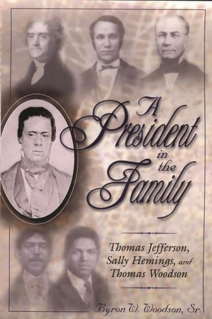 A President in the Family: Thomas Jefferson, Sally Hemings, and Thomas Woodson image number 0
