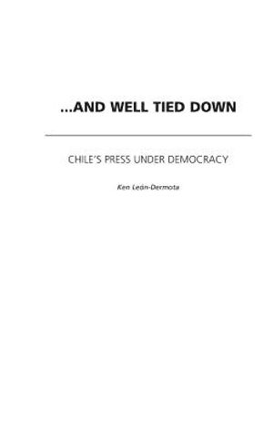 ...And Well Tied Down: Chile's Press Under Democracy image number 0