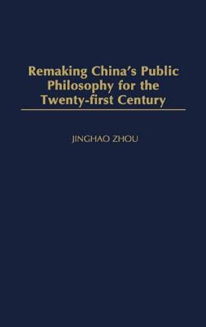 Remaking China's Public Philosophy for the Twenty-First Century image number 0