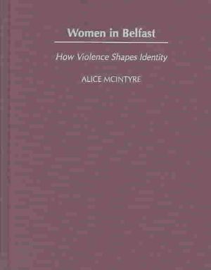 Women in Belfast: How Violence Shapes Identity image number 0