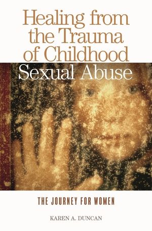 Healing from the Trauma of Childhood Sexual Abuse: The Journey for Women image number 0
