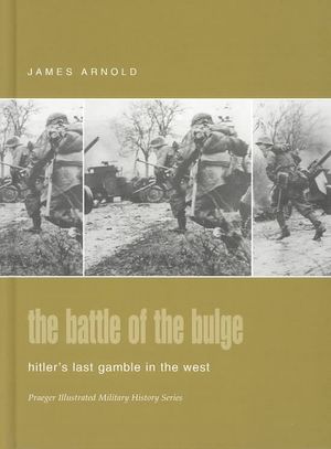 The Battle of the Bulge : Hitler's Last Gamble in the West image number 0