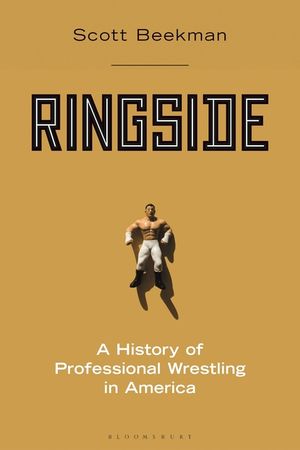 Ringside: A History of Professional Wrestling in America image number 0