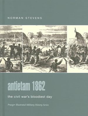 Antietam 1862 : The Civil War's Bloodiest Day image number 0
