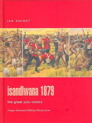 Isandlwana 1879 : The Great Zulu Victory image number 0
