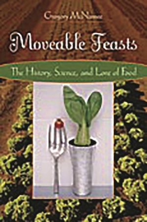 Moveable Feasts: The History, Science, and Lore of Food image number 0