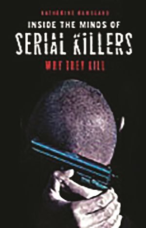 Inside the Minds of Serial Killers: Why They Kill image number 0