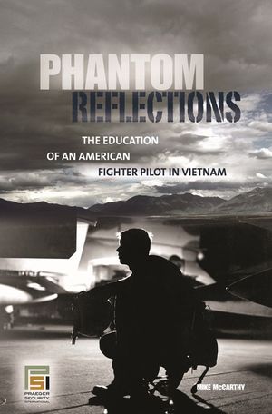 Phantom Reflections: The Education of an American Fighter Pilot in Vietnam image number 0