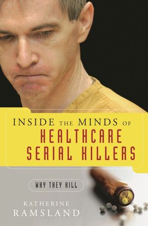 Inside the Minds of Healthcare Serial Killers: Why They Kill image number 0