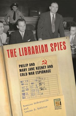 The Librarian Spies: Philip and Mary Jane Keeney and Cold War Espionage image number 0